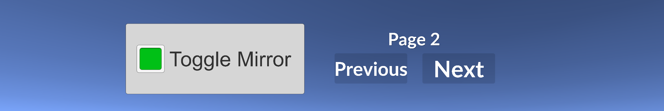 两个 UI 示例：一个带有复选框的"Toggle Mirror"设置，以及一个带有"Previous"和"Next"按钮的页面指示器。